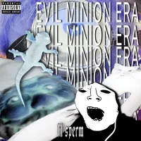 Lil Sperm - EVIL MINION ERA