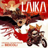 Be&iacute;coli - Laika: Aged Through Blood (Original Soundtrack)