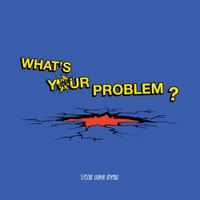 The Side Eyes - What's Your Problem?