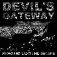Devil's Gateway - Promised Land // No Escape