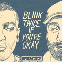 FARR - Blink Twice If You're Okay