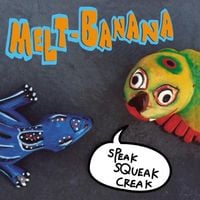 Melt-Banana - Speak Squeak Creak