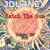Journey - Catch The Sun (Live Tokyo '80)