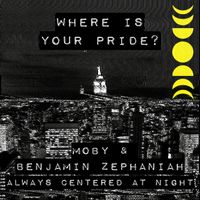 Moby - Where Is Your Pride?