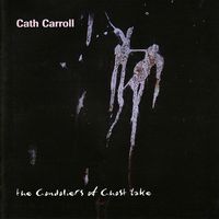 Cath Carroll - The Gondoliers Of Ghost Lake
