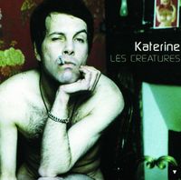 Katerine - Les Cr&eacute;atures