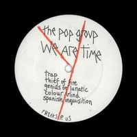 The Pop Group - We Are Time