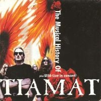 Tiamat - The Musical History of Tiamat