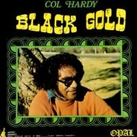 Col Hardy - Black Gold