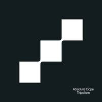 Tripolism - Absolute Dope