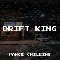 Wance Chilkins - Drift King