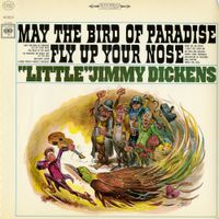 Little Jimmy Dickens - May The Bird Of Paradise Fly Up Your Nose