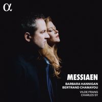 Barbara Hannigan / Bertrand Chamayou - Messiaen