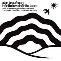 Alan Braufman - Infinite Love Infinite Tears