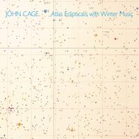 John Cage - Atlas Eclipticalis with Winter Music [Reissue]