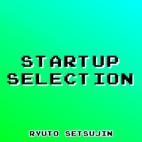 Ryuto Setsujin - Startup Selection!