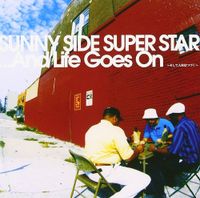 Sunny Side Super Star - ...And Life Goes On