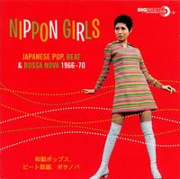 Various Artists - Nippon Girls: Japanese Pop, Beat & Bossa Nova 1966-70