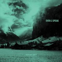 Even as We Speak - The Black Forest