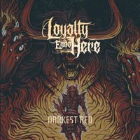 Loyalty Ends Here - Darkest Red