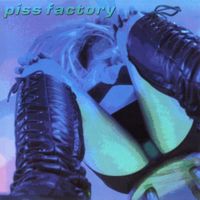 Piss Factory - Piss Factory
