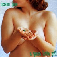 Insane Jane - A Green Little Pill