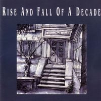 Rise And Fall Of A Decade - Rise and Fall of a Decade