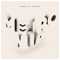 Rudolph Moser - Metronia