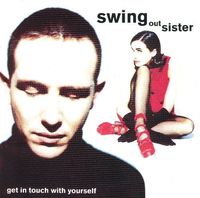 Swing Out Sister - Get in Touch with Yourself