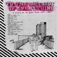 Various Artists - To The Outside Of Everything &ndash; A Story Of UK Post-Punk 1977-1981