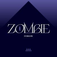 EVERGLOW - ZOMBIE
