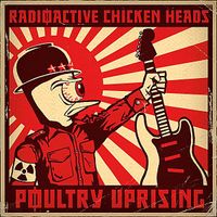 Radioactive Chicken Heads - Poultry Uprising