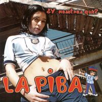 La Piba - Y Nosotras Qu&eacute;?
