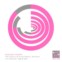 永田一直 [Kazunao Nagata] - The World of Electronic Sound 2 (In Concert 1996 & 1997)