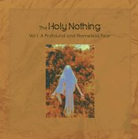 The Holy Spirit Of Nothing - Vol 1: A Profound and Nameless Fear