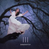 Bananafish - III