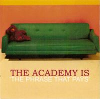 The Academy Is... - The Phrase That Pays
