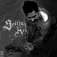 Selfish Act - Selfish Act