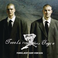 Orgi-E - Forkl&aelig;dt Som Voksen