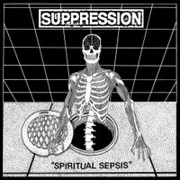 Suppression - Spiritual Sepsis