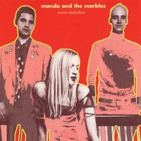 Manda And The Marbles - More Seduction