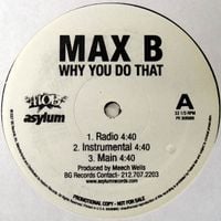 Max B - Why You Do That