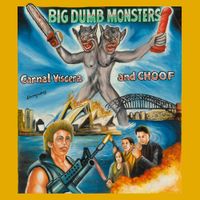 Choof - Big Dumb Monsters