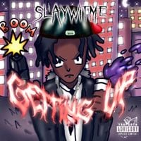 slaywitme - getting up