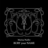 Marissa Nadler - Bury Your Name