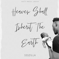 333Zilla - Heaven Shall Inherit The Earth