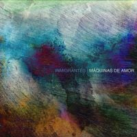 Inmigrantes - Maquinas de Amor
