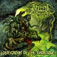 Indecent Excision - Deification of the Grotesque