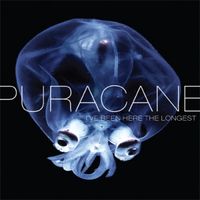 Puracane - I've Been Here the Longest