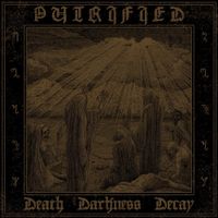 Putrified - Death Darkness Decay